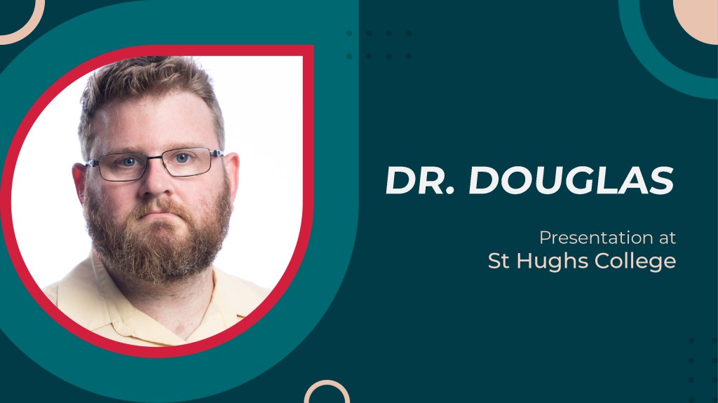 Dr. Douglas Presentation at St Hughs&nbsp;College